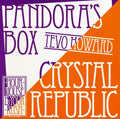 Howard,tevo - Crystal Republic / Pandora's Box - Music CD