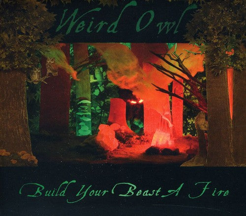Weird Owl - Build Your Beast A Fire - Music CD