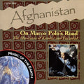 Afghanistan: On Marco Polo's Road / Various - Afghanistan: On Marco Polo's Road / Various - Music CD