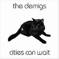 Demigs - Cities Can Wait - Vinyl Record