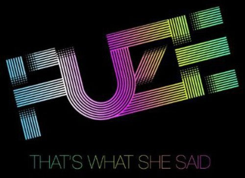 Fuze - That's What She Said - Music CD