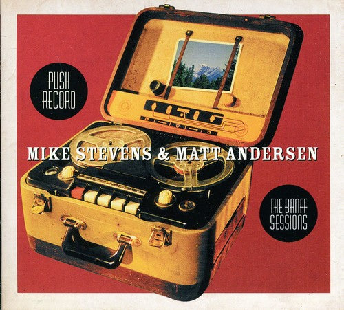 Stevens,mike & Andersen,matt - Push Record: The Banff Sessions - Music CD