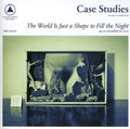Case Studies - World Is Just A Shape To Fill The Night - Music CD
