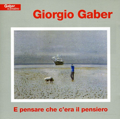 Gaber,giorgio - E Pensare Che C'era Il Pensiero - Music CD