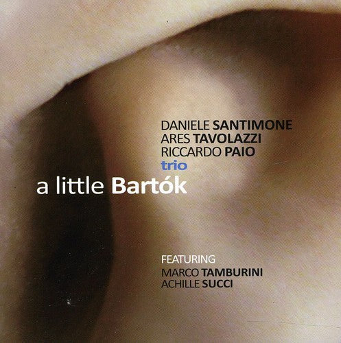 Santimone / Tavolazzi / Paio - Little Bartok - Music CD