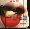 Barbieri / Ballestrero / Tiberti - Garage - Music CD