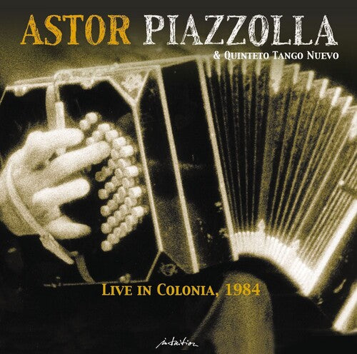 Piazzolla,astor & Quinteto Tango Nuevo - Live In Colonia 1984 - Music CD