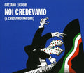 Liguori,gaetano - Noi Credevamo - Music CD