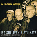 Sullivan,ira & Stu Katz - Family Affair: Live At Joe Segals Jazz Showcase - Music CD