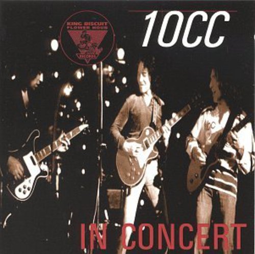 10cc - King Biscuit Flower Hour Presents In Concert - Music CD