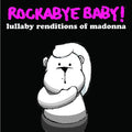 Rockabye Baby! - Lullaby Renditions Of Madonna - Music CD