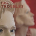 Big Troubles - Sad Girls - Vinyl Record