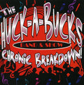 Huck-a-bucks - Chronic Breakdown - Music CD