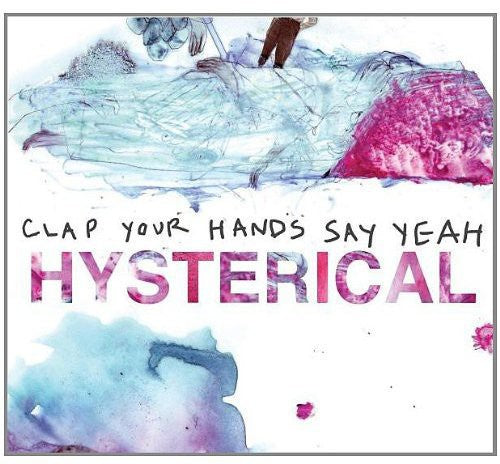 Clap Your Hands Say Yeah - Hysterical - Music CD