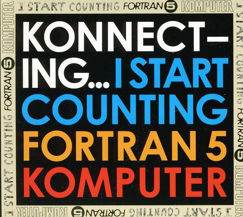 I Start Counting / Fortran 5 / Komputer - Konnecting - Music CD