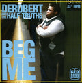 Derobert & Half-truths - Beg Me - Vinyl Record