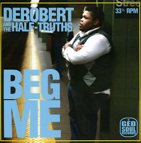 Derobert & Half-truths - Beg Me - Vinyl Record