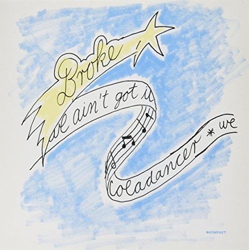 Broke - We Ain't Got It / Coladancer - Vinyl Record