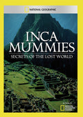 Inca Mummies: Secrets Of The Lost World - Inca Mummies: Secrets Of The Lost World - DVD