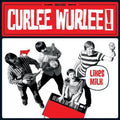 Curlee Wurlee - Curlee Wurlee Likes Milk - Vinyl Record