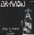 Dr Know - Plug In Jesus / Burn - Vinyl Record