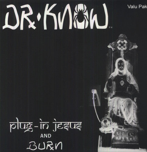 Dr Know - Plug In Jesus / Burn - Vinyl Record