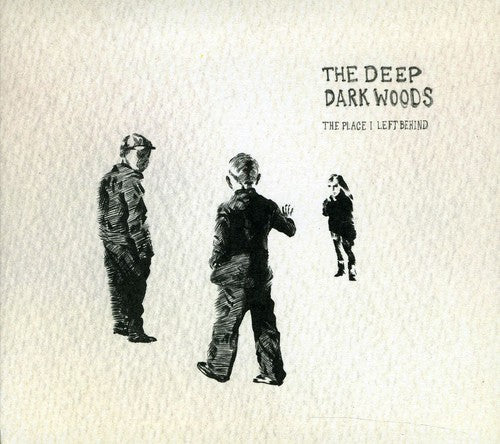 Deep Dark Woods - Place I Left Behind - Music CD