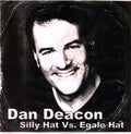 Deacon,dan - Silly Hat Vs Egale Hat - Vinyl Record