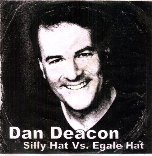 Deacon,dan - Silly Hat Vs Egale Hat - Vinyl Record