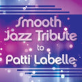 Smooth Jazz All Stars - Patti Labelle Smooth Jazz Tribute - Music CD