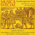 Mustonen / Hortus Musicus - Royal Court Vasa Kings - Music CD