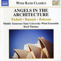 Ticheli / Bolcom / Bassett / Thomas - Angels In The Architecture - Music CD