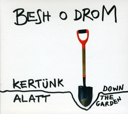 Besh O Drom - Down The Garden Kertu - Music CD
