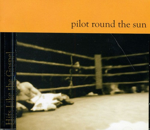 Pilot Round The Sun - Hits Like Gospel - Music CD