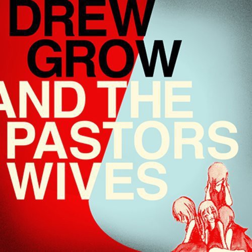 Grow,drew & Pastors Wives - Drew Grow & The Pastors Wives - Vinyl Record