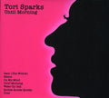 Sparks,tori - Until Morning / Come Out Of The Dark - Music CD