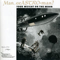 Man Or Astroman - Your Weight On The Moon - Music CD