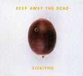 Siskiyou - Keep Away The Dead - Music CD