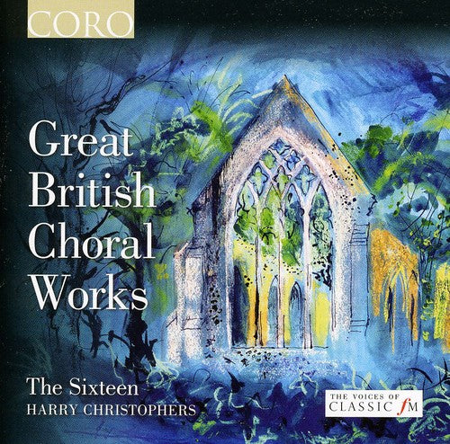 Sixteen / Handel / Byrd / Britten / Christophers - Great British Choral Works - Music CD