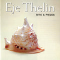 Thelin,eje - Bits & Pieces - Music CD