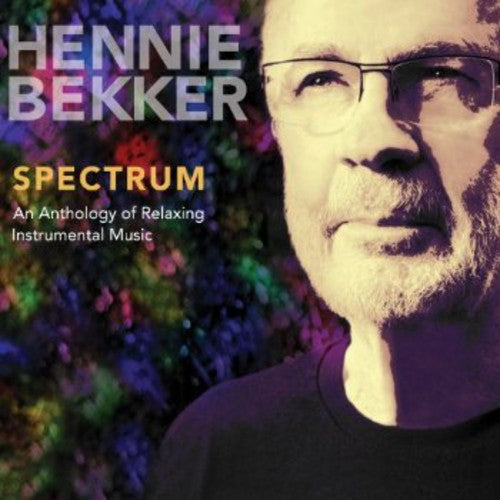 Bekker,hennie - Spectrum: An Anthology Of Relaxing Instrumental - Music CD