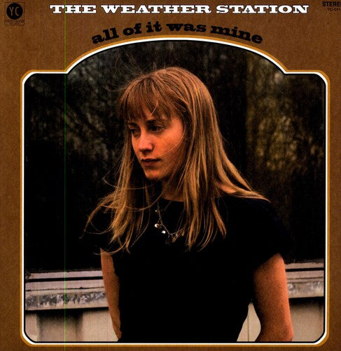Weather Station - All Of It Was Mine - Vinyl Record