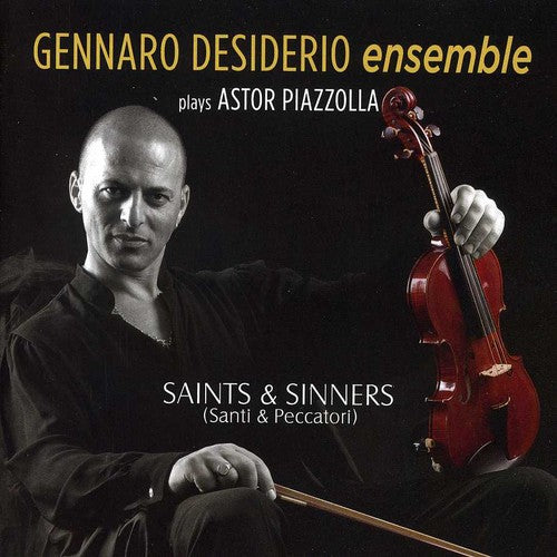 Desiderio,gennaro - Plays Astor Piazzolla Saints & Sinners - Music CD