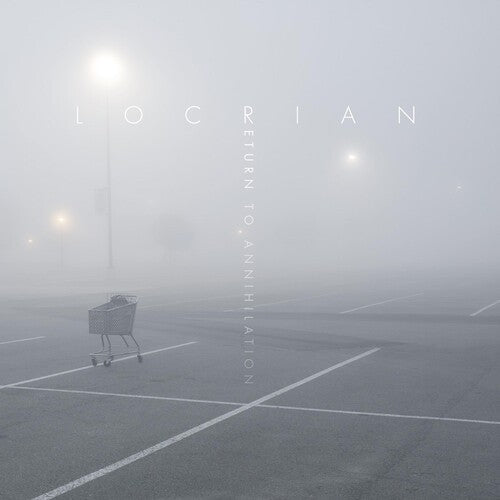 Locrian - Return To Annihilation - Music CD