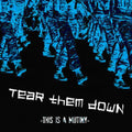 Tear Them Down - This Is A Mutiny
