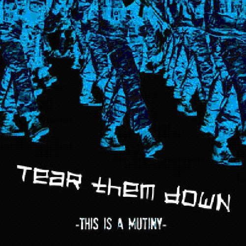 Tear Them Down - This Is A Mutiny