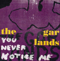 Garlands - You Never Noticeme/continue - Vinyl Record