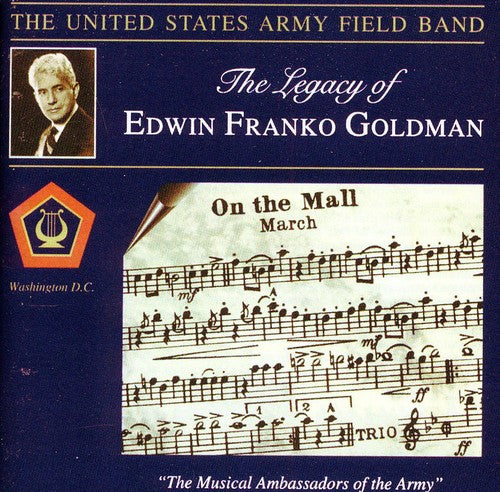 Goldman / Mennin / Milhaud / Us Army Field Band - Legacy Of Edwin Franko Goldman - Music CD
