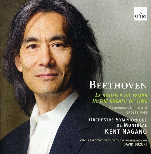 Orchestre Symphonique De Montreal/kent Nagano - Beethoven Le Souffle Du Temps/in The Breath Of Tim - Music CD