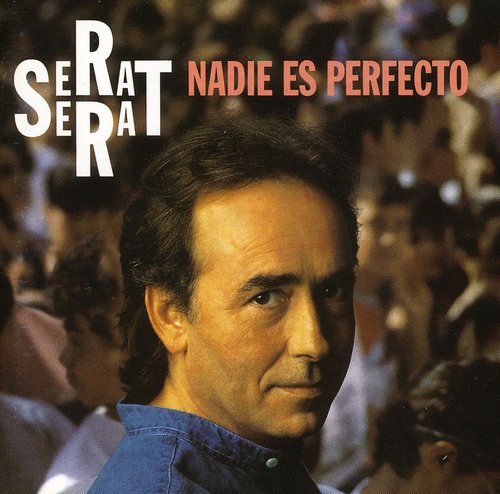 Serrat,joan Manuel - Nadie Es Perfecto - Music CD